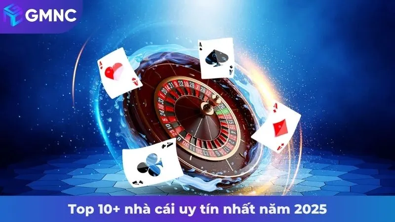 Top 10+ nhà cái uy tín nhất năm 2025
